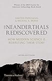 Neanderthals Rediscovered: How Modern Science Is Rewriting Their Story (Revised and Updated Edition) by 