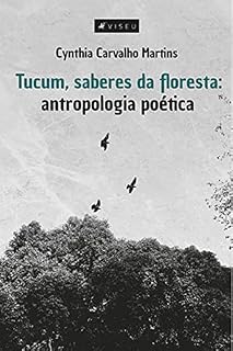 Livro Tucum, saberes da floresta: antropologia poética