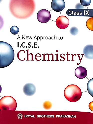 Goyal-A New Approach Chemistry Class 9 : Icse