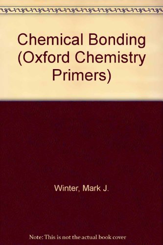 Chemical Bonding, by Mark J. Winter Chemical Bonding, by Mark J. Winter