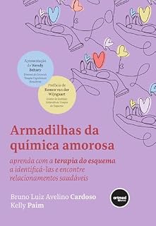 Livro Armadilhas da Química Amorosa: Aprenda com a Terapia do Esquema a Identificá-las e Encontre Relacionamentos Saudáveis