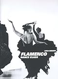 Flamenco: Dance Class (French edition) by