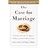 The Case for Marriage: Why Married People are Happier, Healthier and Better Off Financially