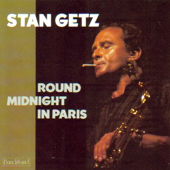 Stan Getz - Round Midnight in Paris - Zortam Music