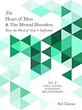 Open, Loving, Fulfilling Relationships: How the Word of God is Sufficient (The Heart of Man & The Mental Disorders Book 5)