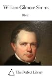 Works of William Gilmore Simms