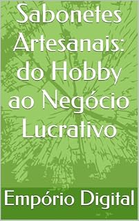 Livro Sabonetes Artesanais: do Hobby ao Negócio Lucrativo