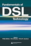 Fundamentals of DSL Technology by Herve Dedieu, Philip Golden