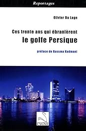 Ces trente ans qui ébranlèrent le Golfe Persique