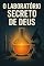 Livro O Laboratório Secreto de Deus: Como Deus Trabalha no Coração do Homem