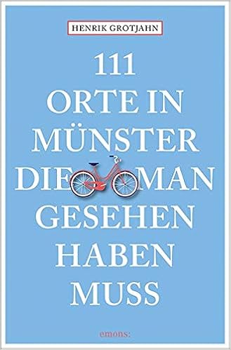 111 Orte In Munster Die Man Gesehen Haben Muss Reisefuhrer Amazon De Grotjahn Henrik Bucher