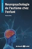 Neuropsychologie de l'autisme chez l'enfant by Patrice Gillet