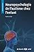 Neuropsychologie de l'autisme chez l'enfant by Patrice Gillet