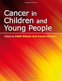 Cancer in Children and Young People, Gibson, Faith, 0470058676