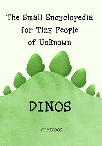 The Small Encyclopedia For Tiny People Of Unknown Dinos - 