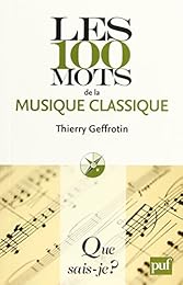 Les  100 mots de la musique classique