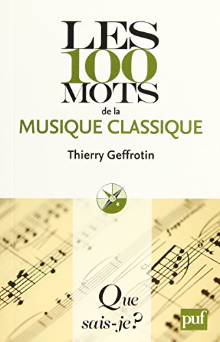 Les  100 mots de la musique classique