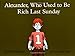 Alexander, Who Used to Be Rich Last Sunday
