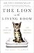 The Lion in the Living Room: How House Cats Tamed Us and Took Over the World by