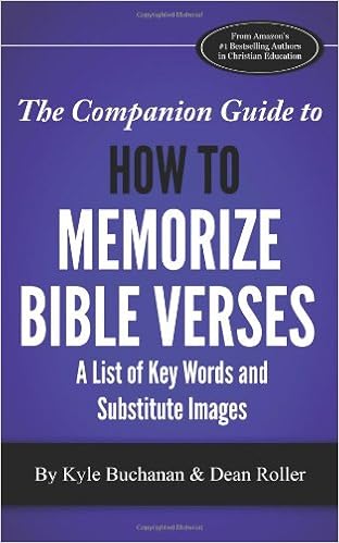 The Companion Guide To How To Memorize Bible Verses A List Of Key Words And Substitute Images Buchanan Kyle Roller Dean 9780987564641 Amazon Com Books