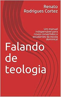 Livro Falando de teologia: Um manual indispensável para novos convertidos e estudantes da escola dominical