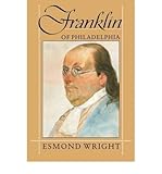 Front cover for the book Franklin of Philadelphia by Esmond Wright