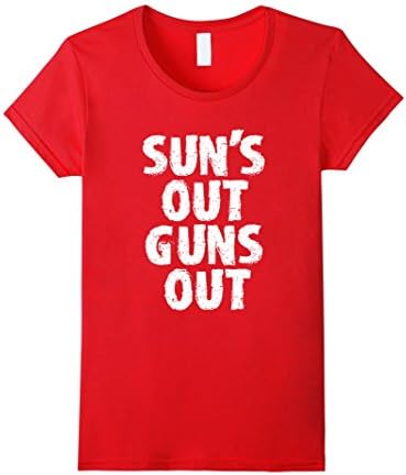 Womens SUN'S OUT GUNS OUT Shirt. Funny Muscles Quote T-Shirt Small Red