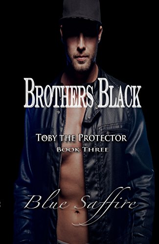 EBOOK Brothers Black 3: Toby the Protector (Brothers Black Series)<br />EPUB