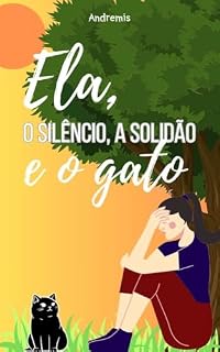 Livro Ela, o silêncio, a solidão e o gato (Spin off Fragmento Livro 1)