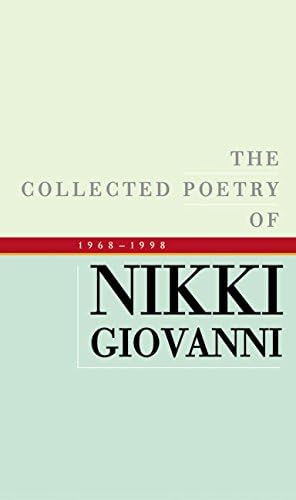 The Collected Poetry Of Nikki Giovanni 1968 1998 9780060541330 Giovanni Nikki Books Amazon Com