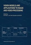 Vision Models and Applications to Image and Video Processing, van den Branden Lambrecht, Christian J., 1441949054