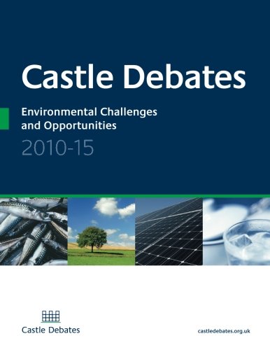 Castle Debates: Environmental Challenges and Opportunities 2010-15