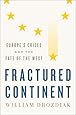 Fractured Continent: Europe's Crises and the Fate of the West