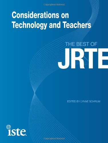 Considerations on Technology and Teachers: The Best of JRTE