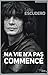 Ma vie n'a pas commencé (Documents) (French Edition) by 