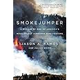 Smokejumper: A Memoir by One of America's Most Select Airborne Firefighters