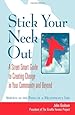 Stick Your Neck Out: A Street-Smart Guide to Creating Change in Your Community and Beyond