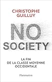 No society. La fin de la classe moyenne occidentale (Documents, témoignages et essais d'actualité) (French Edition) by 