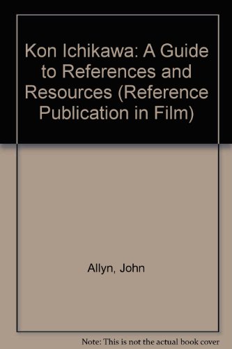 Kon Ichikawa: A Guide to References and Resources (Reference Publication in Film)