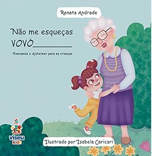 Livro Não me esqueças vovó: Ensinando o Alzheimer para as crianças