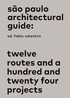 Livro São Paulo architectural guide: Twelve routes and a hundred and twenty four projects
