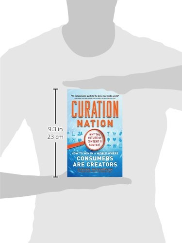 [- Curation Nation: How to Win in a World Where Consumers are Creators -]