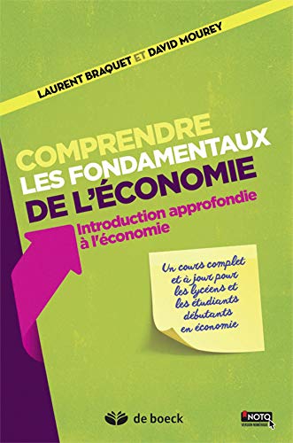 Comprendre les fondamentaux de l'économie : Introduction approfondie à l'économie by Laurent Braquet, David Mourey