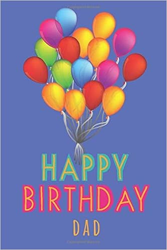 Happy Birthday Dad Simple Birthday Card Gift Journal To Send Birthday Greetings To Your Father In A Truly Unique Way Gift And Card In All In One Alternatives Greeting Card 9781653049479