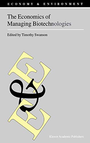 The Economics of Managing Biotechnologies (Economy & Environment, 22)
