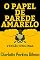 Livro O PAPEL DE PAREDE AMARELO: Versão Original
