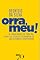 Livro Orra, meu: A língua nossa de cada dia: como ler, escrever e comunicar-se com elegância e simplicidade