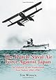 Dutch Naval Air Force Against Japan: The Defense of the Netherlands East Indies, 1941-1942