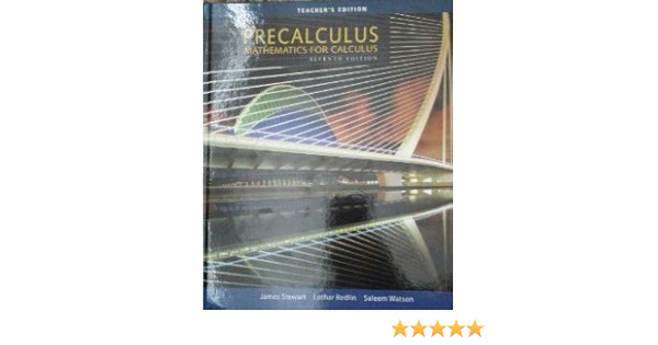 Precalculus Mathematics For Calculus Teacher S Edition James Stewart Lothar Redlin Saleem Watson 9781305115293 Books Precalculus Mathematics For Calculus Teacher S Edition James Stewart Lothar Redlin Saleem Watson 9781305115293 Books