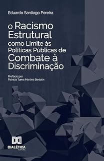 Livro O Racismo Estrutural como Limite às Políticas Públicas de Combate à Discriminação